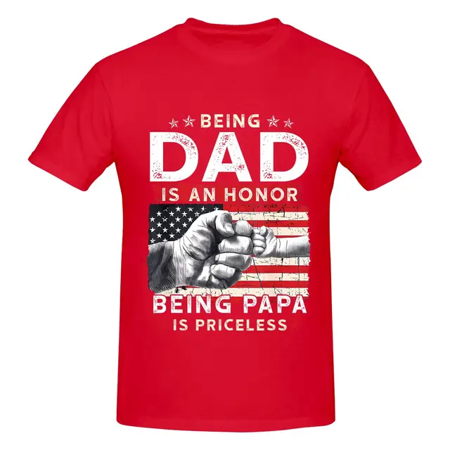 Men's Father's Day T Shirt 'Being Dad is an Honor, Being Papa is Priceless' Sizes S 6XL, Multiple Colors